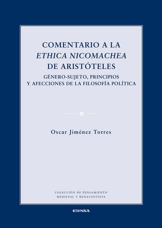 Produktbild: Comentario a la "Ethica nicomachea" de Aristoteles : g&eacute;nero-sujeto, principios y afecciones de la filosof&iacute;a pol&iacute;tica