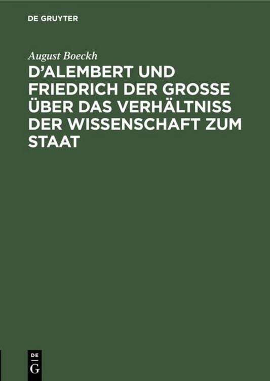 Produktbild: D&rsquo;Alembert und Friedrich der Gro&szlig;e &uuml;ber das Verh&auml;ltni&szlig; der Wissenschaft zum Staat