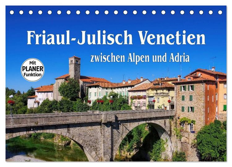 Produktbild: Friaul-Julisch Venetien - zwischen Alpen und Adria (Tischkalender 2026 DIN A5 quer), CALVENDO Monatskalender