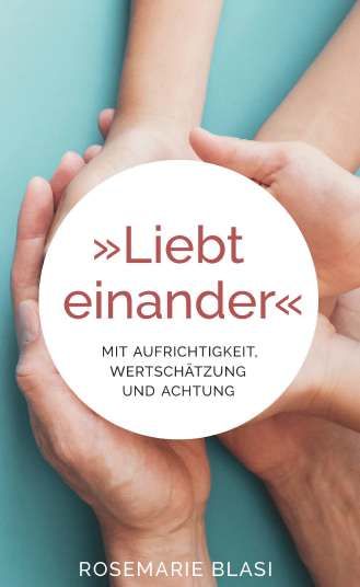 Produktbild: Liebt einander - Mit Aufrichtigkeit, Wertsch&auml;tzung und Achtung