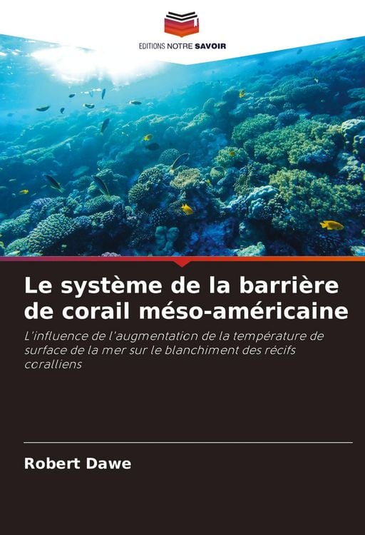 Produktbild: Le syst&egrave;me de la barri&egrave;re de corail m&eacute;so-am&eacute;ricaine