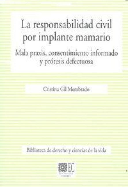 Produktbild: La responsabilidad civil por implante mamario : mala praxis, consentimiento informado y pr&oacute;tesis defectuosa