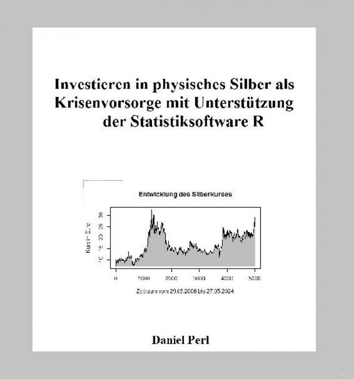 Produktbild: Investieren in physisches Silber als Krisenvorsorge mit Unterst&uuml;tzung der Statistiksoftware R