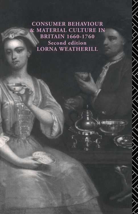 Produktbild: Consumer Behaviour and Material Culture in Britain, 1660-1760