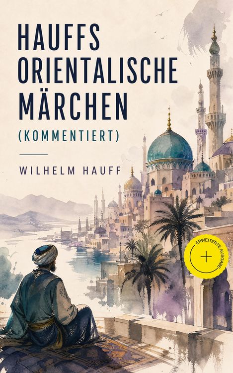 Produktbild: Hauffs orientalische M&auml;rchen (Kommentiert)