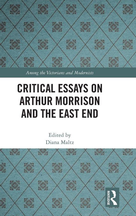 Produktbild: Critical Essays on Arthur Morrison and the East End