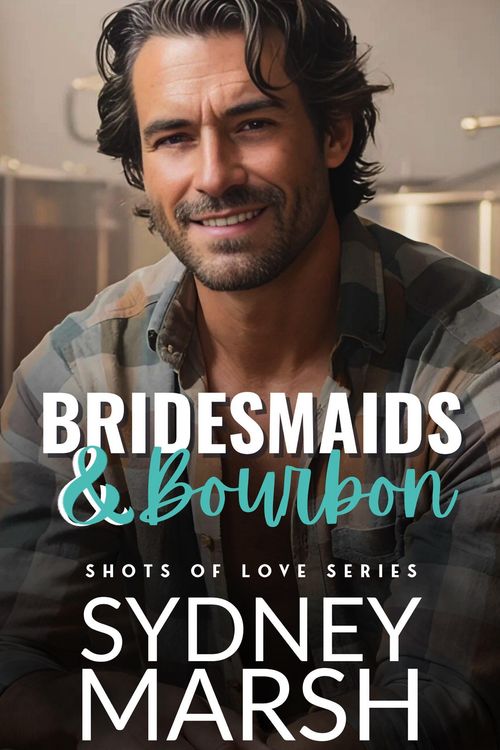 Produktbild: Bridesmaids & Bourbon (Shots of Love, #3)