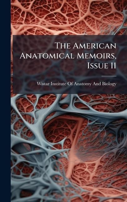 Produktbild: The American Anatomical Memoirs, Issue 11