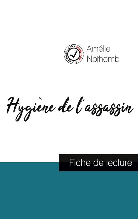 Produktbild: Hygi&egrave;ne de l'assassin de Am&eacute;lie Nothomb (fiche de lecture et analyse compl&egrave;te de l'oeuvre)
