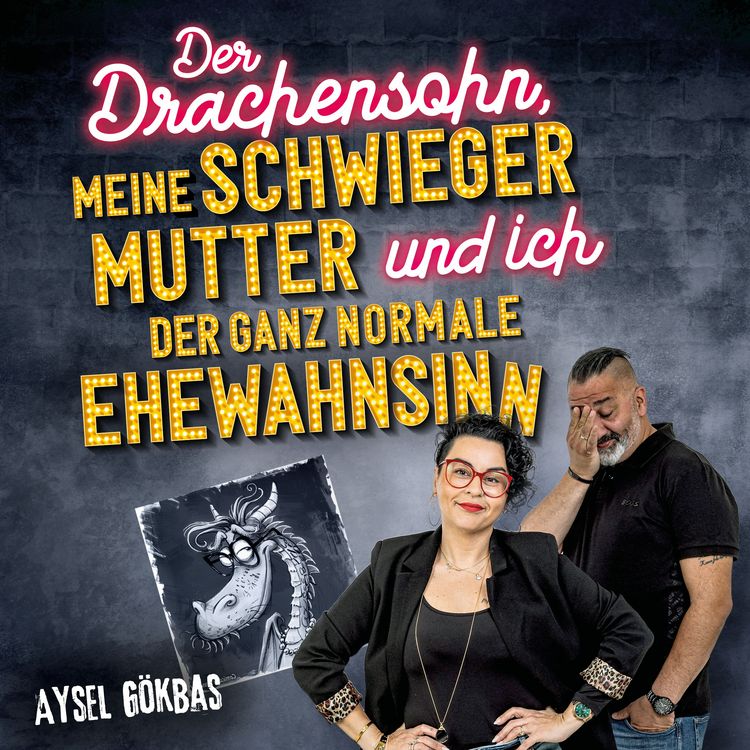 Produktbild: Der Drachensohn, meine Schwiegermutter und ich &ndash; der ganz normale Ehewahnsinn: Aysels unzensierte Geschichten &uuml;ber das Ehegl&uuml;ck, Vaginalpilz und Co. Der &Uuml;berlebensratgeber mit Totlachgarantie