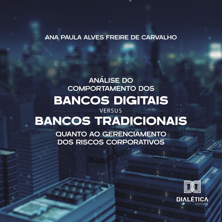 Produktbild: An&aacute;lise do Comportamento dos Bancos Digitais versus Bancos Tradicionais quanto ao Gerenciamento dos Riscos Corporativos