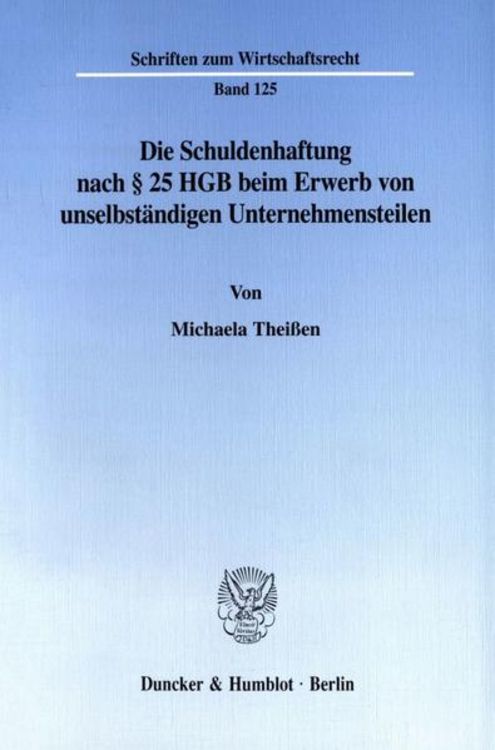Produktbild: Die Schuldenhaftung nach § 25 HGB beim Erwerb von unselbständigen Unternehmensteilen.