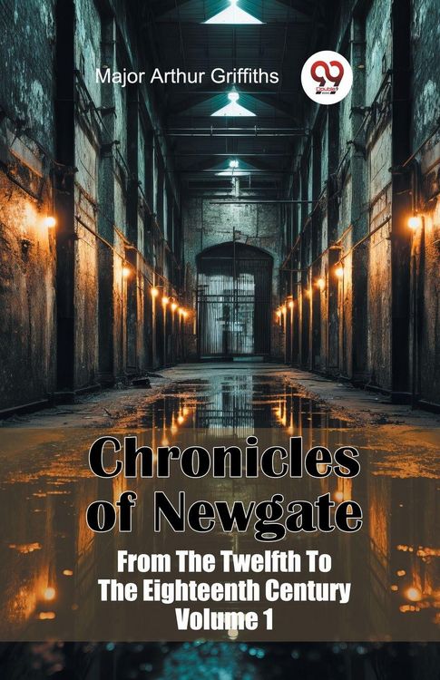 Produktbild: Chronicles of Newgate From The Twelfth To The Eighteenth Century Volume 1