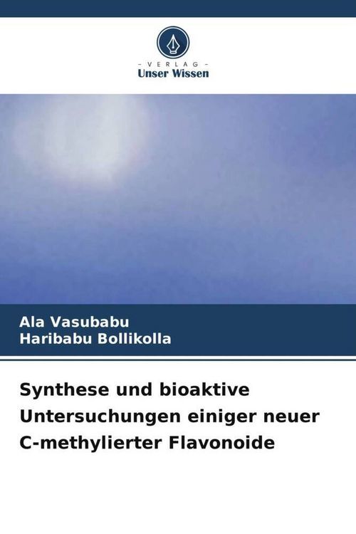 Produktbild: Synthese und bioaktive Untersuchungen einiger neuer C-methylierter Flavonoide