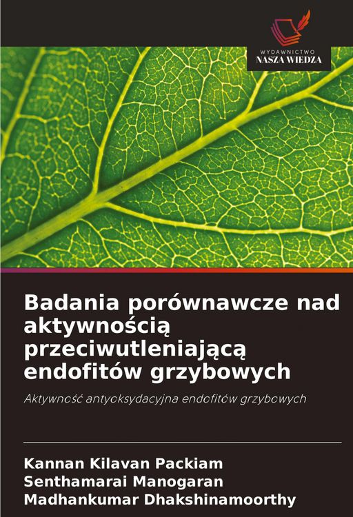 Produktbild: Badania por&oacute;wnawcze nad aktywno&iquest;ci&iquest; przeciwutleniaj&iquest;c&iquest; endofit&oacute;w grzybowych