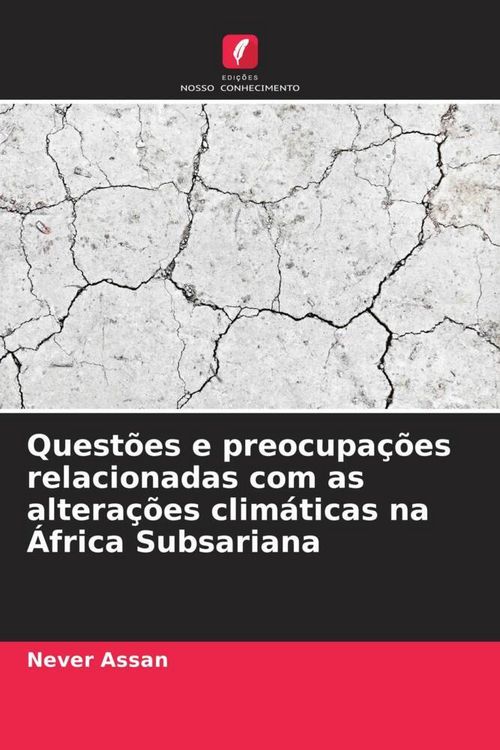 Produktbild: Quest&otilde;es e preocupa&ccedil;&otilde;es relacionadas com as altera&ccedil;&otilde;es clim&aacute;ticas na &Aacute;frica Subsariana