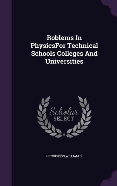 Produktbild: Roblems In PhysicsFor Technical Schools Colleges And Universities