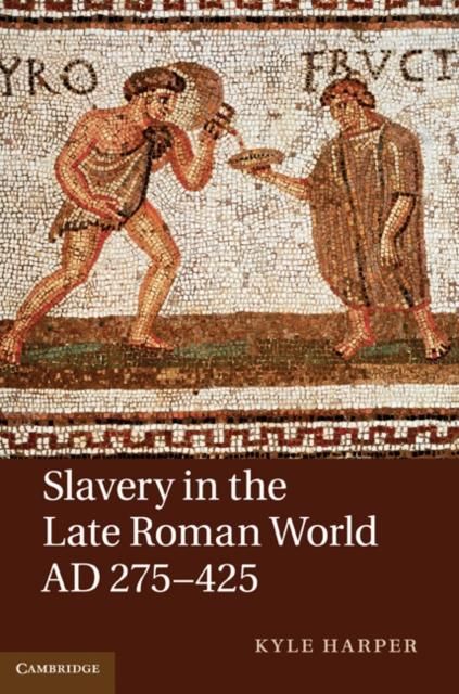 Produktbild: Slavery in the Late Roman World, AD 275-425