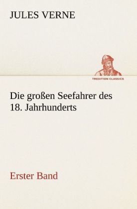 Produktbild: Die gro&szlig;en Seefahrer des 18. Jahrhunderts - Erster Band