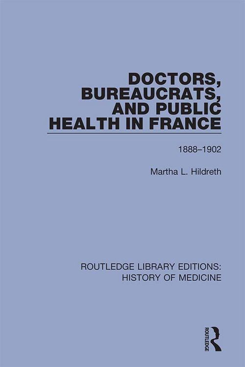 Produktbild: Doctors, Bureaucrats, and Public Health in France