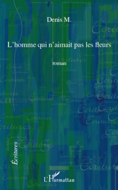 Produktbild: Homme qui n'aimait pas les fleurs L'