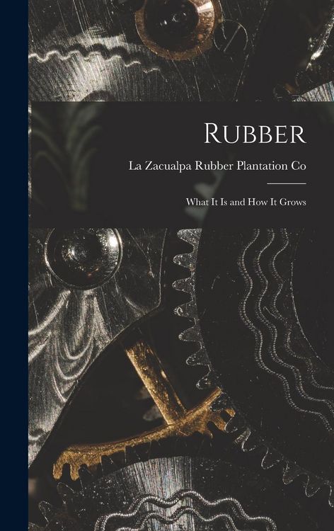 Produktbild: Rubber: What it is and how it Grows