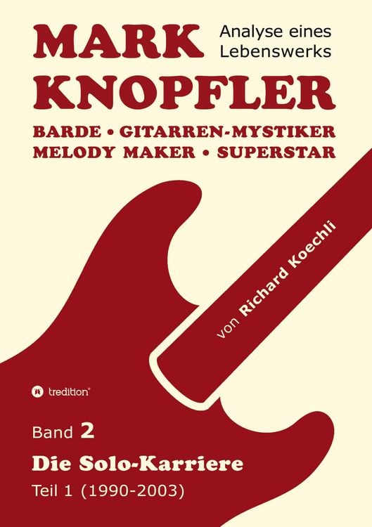 Produktbild: Mark Knopfler (Band 2) - Die Solo-Karriere (Teil 1), das 424 Seiten starke Buch