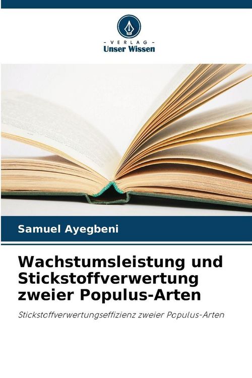 Produktbild: Wachstumsleistung und Stickstoffverwertung zweier Populus-Arten