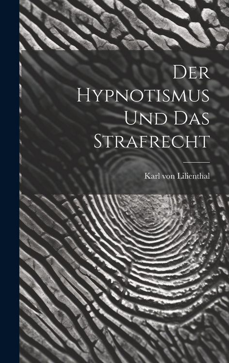 Produktbild: Der Hypnotismus und das Strafrecht