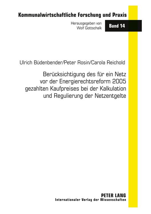 Produktbild: Ber&uuml;cksichtigung des f&uuml;r ein Netz vor der Energierechtsreform 2005 gezahlten Kaufpreises bei der Kalkulation und Regulierung der Netzentgelte