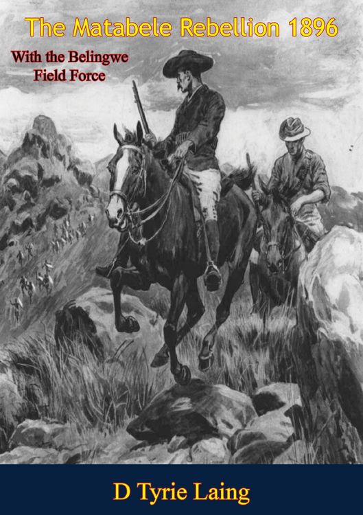 Produktbild: Matabele Rebellion 1896 With the Belingwe Field Force