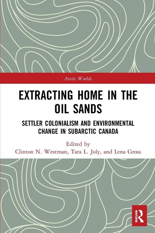 Produktbild: Extracting Home in the Oil Sands