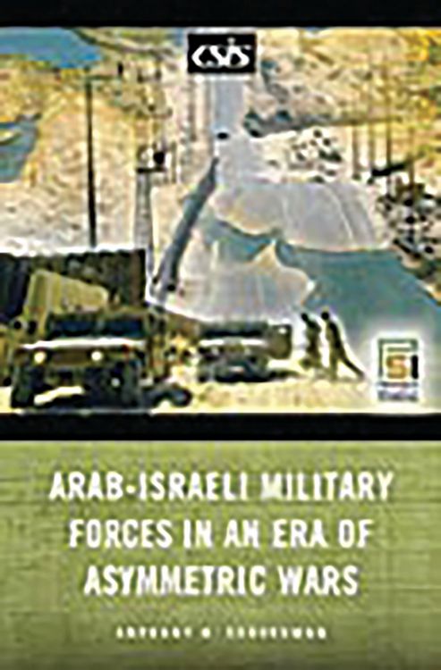 Produktbild: Arab-Israeli Military Forces in an Era of Asymmetric Wars