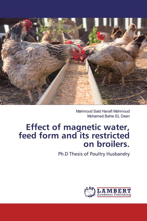 Produktbild: Effect of magnetic water, feed form and its restricted on broilers.