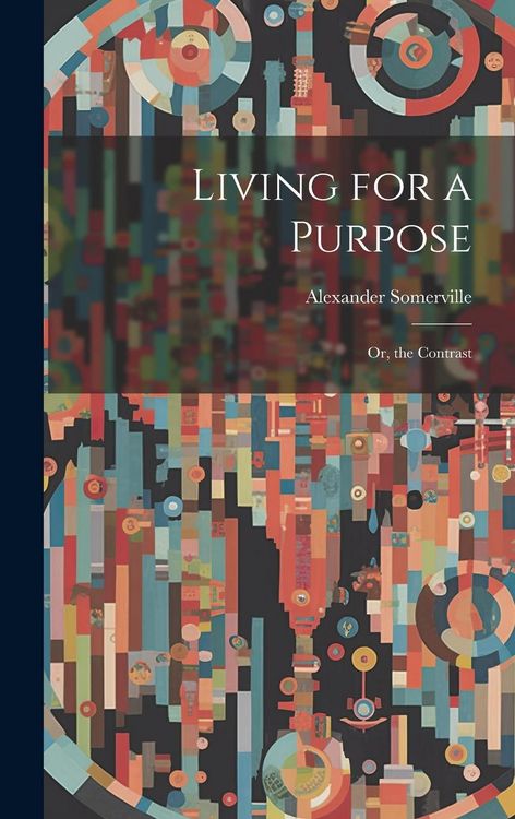 Produktbild: Living for a Purpose; Or, the Contrast