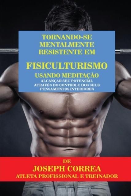Produktbild: Tornando-se mentalmente resistente em Fisiculturismo usando Medita&ccedil;&atilde;o