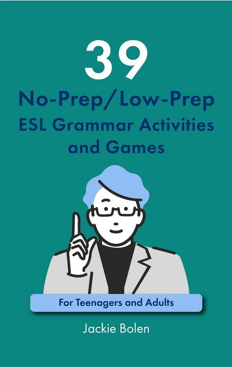 Produktbild: 39 No-Prep/Low-Prep ESL Grammar Activities and Games: For Teenagers and Adults