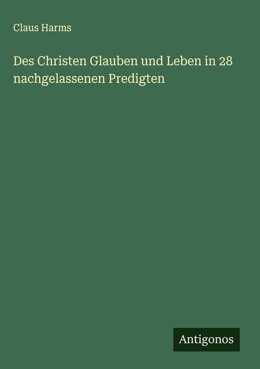 Produktbild: Des Christen Glauben und Leben in 28 nachgelassenen Predigten