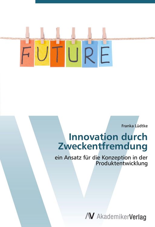 Produktbild: Innovation durch Zweckentfremdung