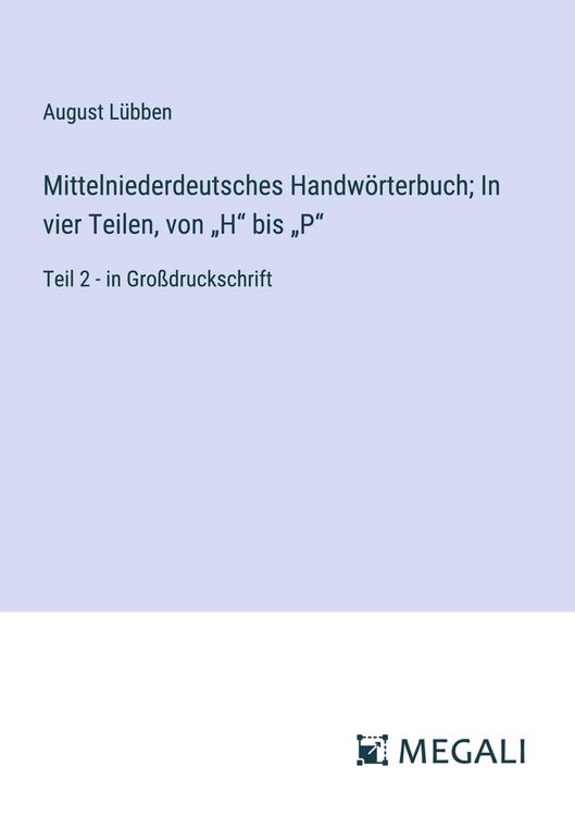 Produktbild: Mittelniederdeutsches Handw&ouml;rterbuch; In vier Teilen, von "H" bis "P"