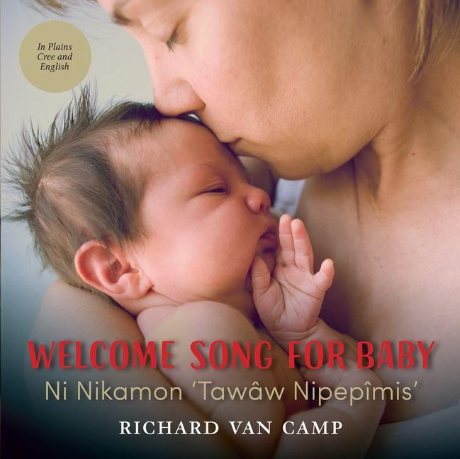 Produktbild: Welcome Song for Baby / Ni Nikamon 'Taw&acirc;w Nipep&icirc;mis'