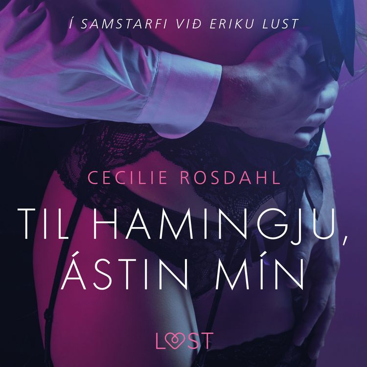 Produktbild: Til hamingju, &aacute;stin m&iacute;n - Er&oacute;t&iacute;sk sm&aacute;saga