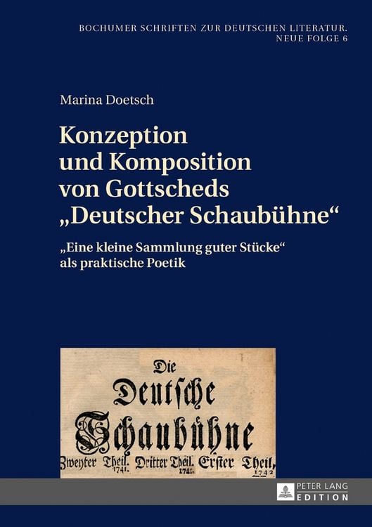 Bild vom Artikel Konzeption und Komposition von Gottscheds «Deutscher Schaubühne» vom Autor Marina Doetsch