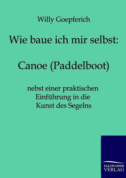 Produktbild: Wie baue ich mir ein Canoe (Paddelboot)