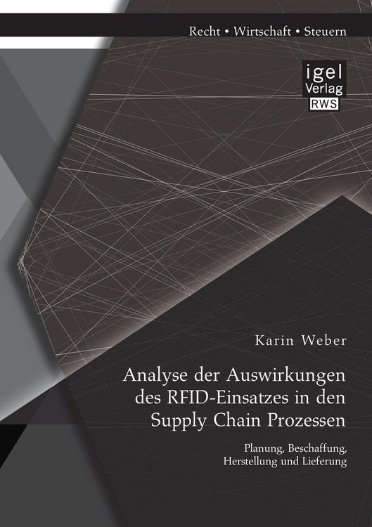 Produktbild: Analyse der Auswirkungen des RFID-Einsatzes in den Supply Chain Prozessen: Planung, Beschaffung, Herstellung und Lieferung