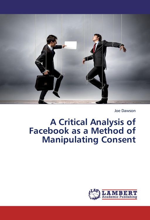 Produktbild: A Critical Analysis of Facebook as a Method of Manipulating Consent