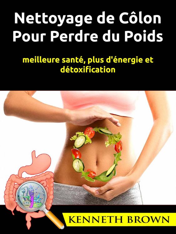 Produktbild: Nettoyage de C&ocirc;lon Pour Perdre du Poids