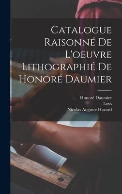 Produktbild: Catalogue raisonné de l'oeuvre lithographié de Honoré Daumier