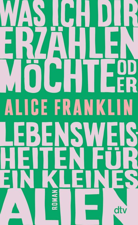 Produktbild: Was ich dir erz&auml;hlen m&ouml;chte oder Lebensweisheiten f&uuml;r ein kleines Alien