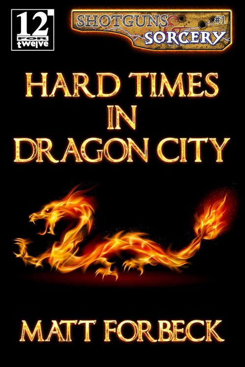 Produktbild: Hard Times in Dragon City (Shotguns & Sorcery, #1)